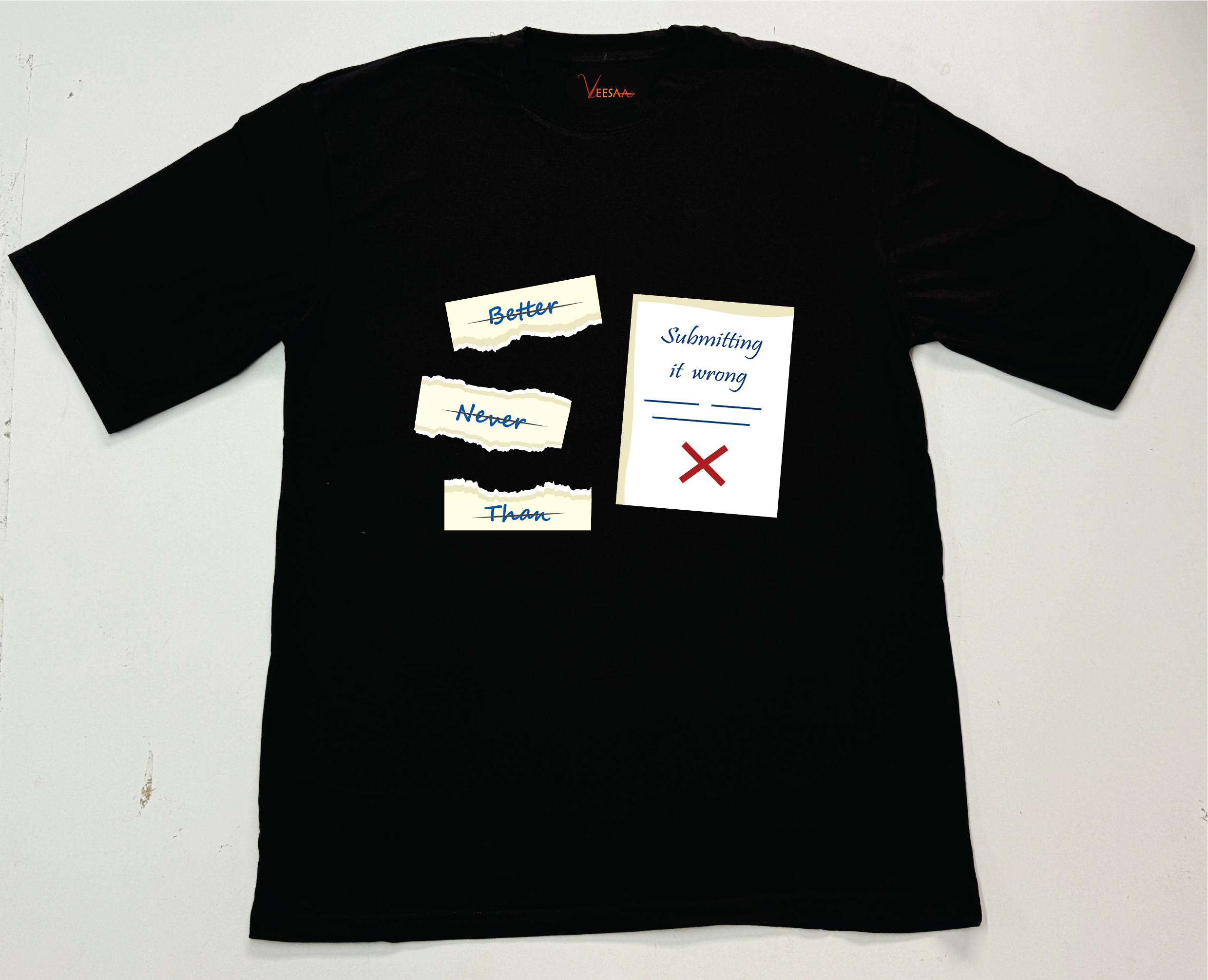 Better Never Than T-Shirt