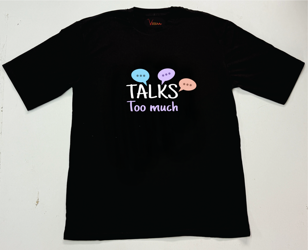 Talks Too Much, Listens Anyway T-Shirt